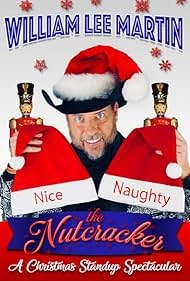     William Lee Martin: The Nutcracker - A Christmas Stand-up Comedy Spectacular